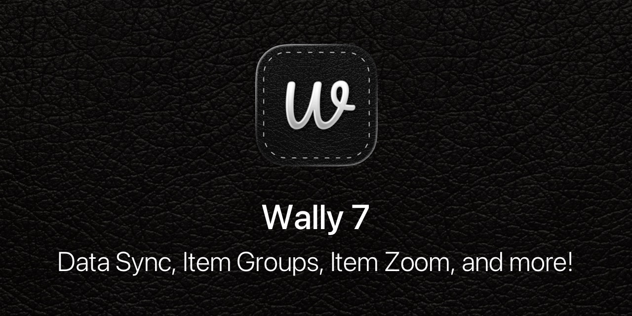 Wally 7.0 - Data Sync, Item Groups, Zoom, and more